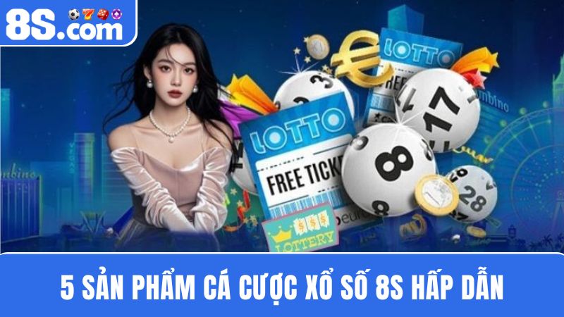 5 thể loại xổ số 8S