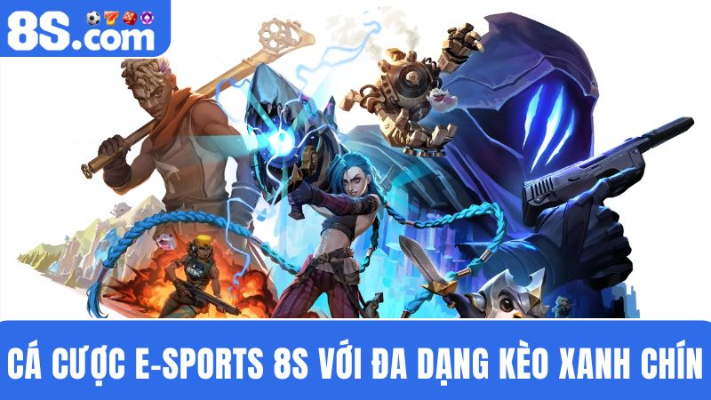 kèo E-sports 8S