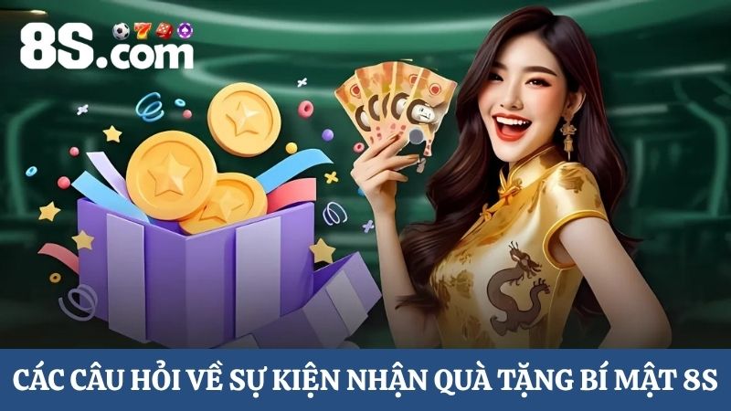 Các câu hỏi về quà tặng bí mật 8S