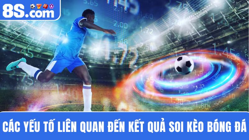 các yếu tố soi kèo bóng đá