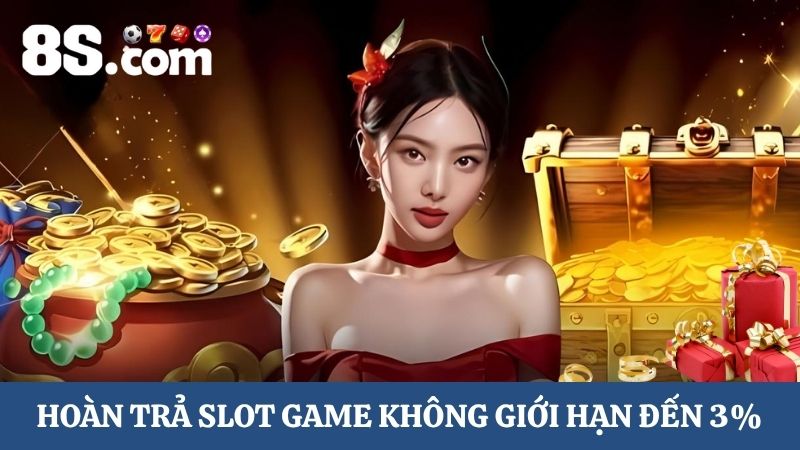 hoàn trả cược 8S không giới hạn