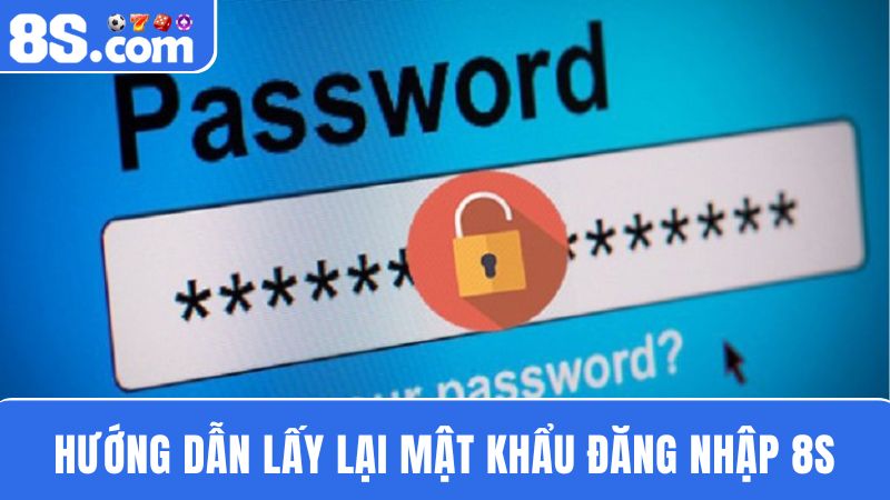 cách lấy lại mật khẩu Đăng nhập 8S