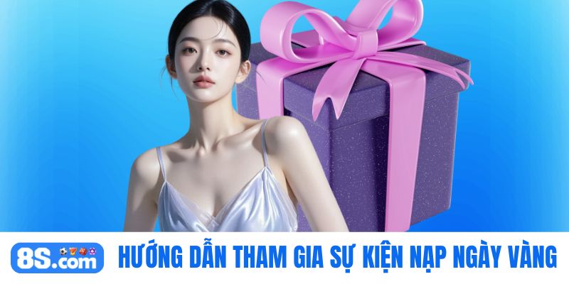 Hướng dẫn tham gia hội viên nạp vàng 8S