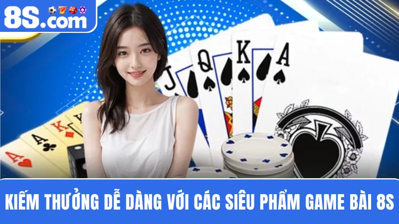 các siêu phẩm game bài 8S