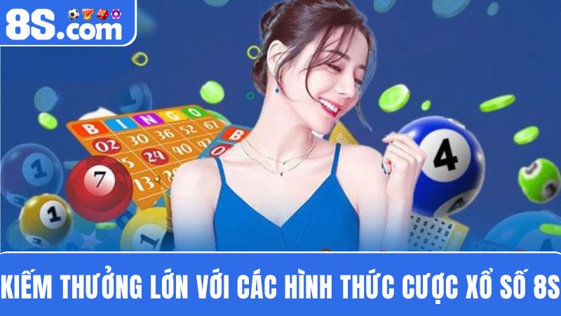 rinh tiền thưởng xổ số 8S