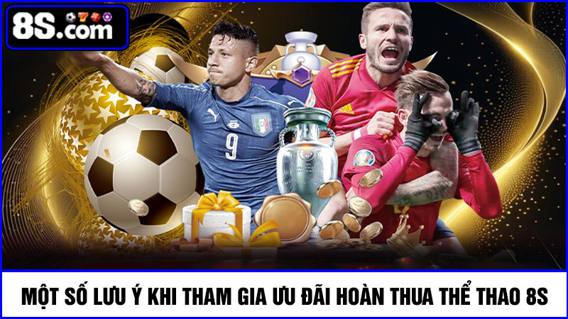 Một số lưu ý hoàn thua thể thao 8S