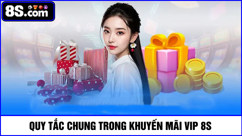 quy tắc chung khuyến mãi VIP 8S