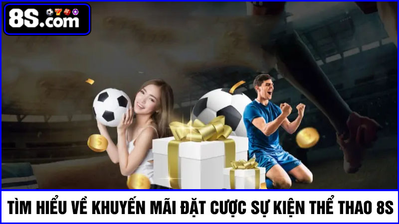 đặt cược sự kiện thể thao 8S