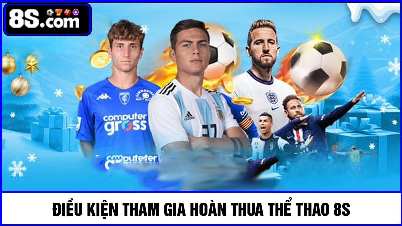điều kiện tham gia hoàn thua thể thao 8S