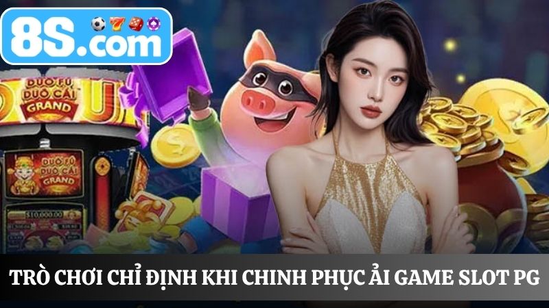 Tìm hiểu chinh phục ải game Slot PG