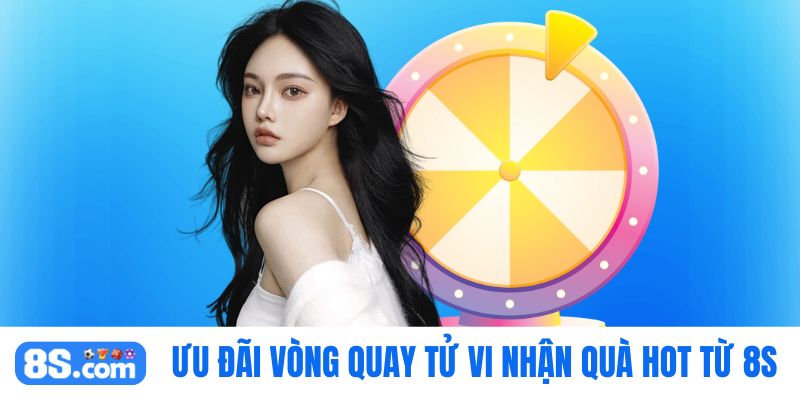 Ưu đãi vòng quay may mắn 8S