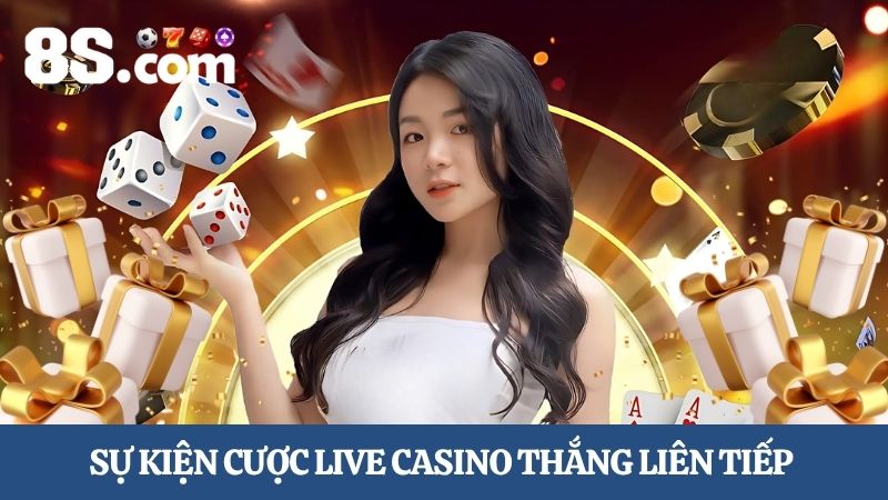 cược Live Casino thắng liên tiếp 