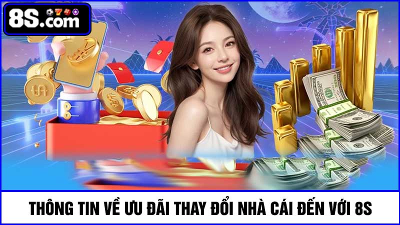 thay đổi nhà cái đến với 8S